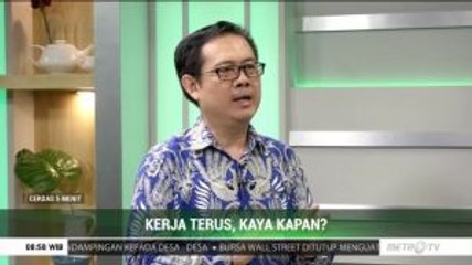 Kerja Terus, Kapan Kaya?