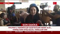 #SONDAKİKA YPG/PKK'lı teröristler gazetecileri hedef aldı