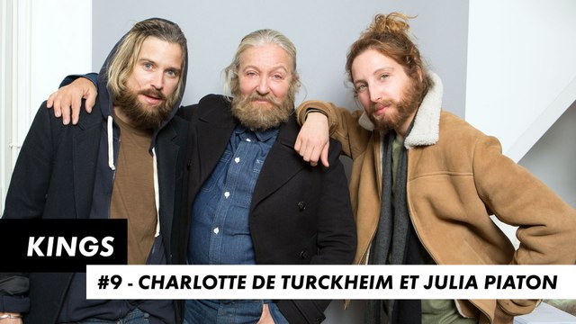 KINGS #9 - Charlotte de Turckheim et Julia Piaton (épisode entier)