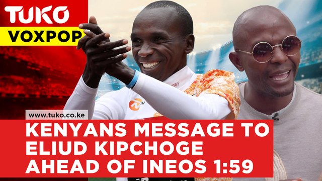 Kenyans message to Eliud Kipchoge ahead of Ineos 1:59 challenge