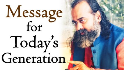 Teach this to today's generation || Acharya Prashant (2018)