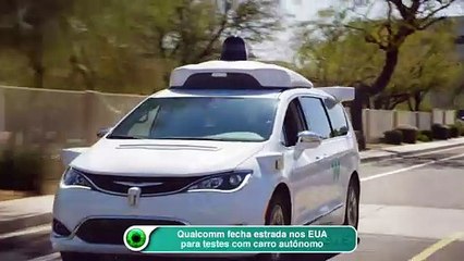 Qualcomm fecha estrada nos EUA para testes com carro autônomo