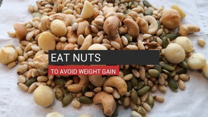 Eat Nuts To Avoid Weight Gain