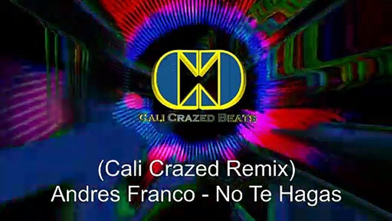 No Te Hagas - Andres Franco (Cali Crazed Remix)
