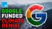 Google revealed to be funding climate deniers