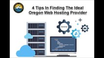 4 Tips In Finding The Ideal Oregon Web Hosting Provider
