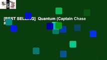 [BEST SELLING]  Quantum (Captain Chase #1)