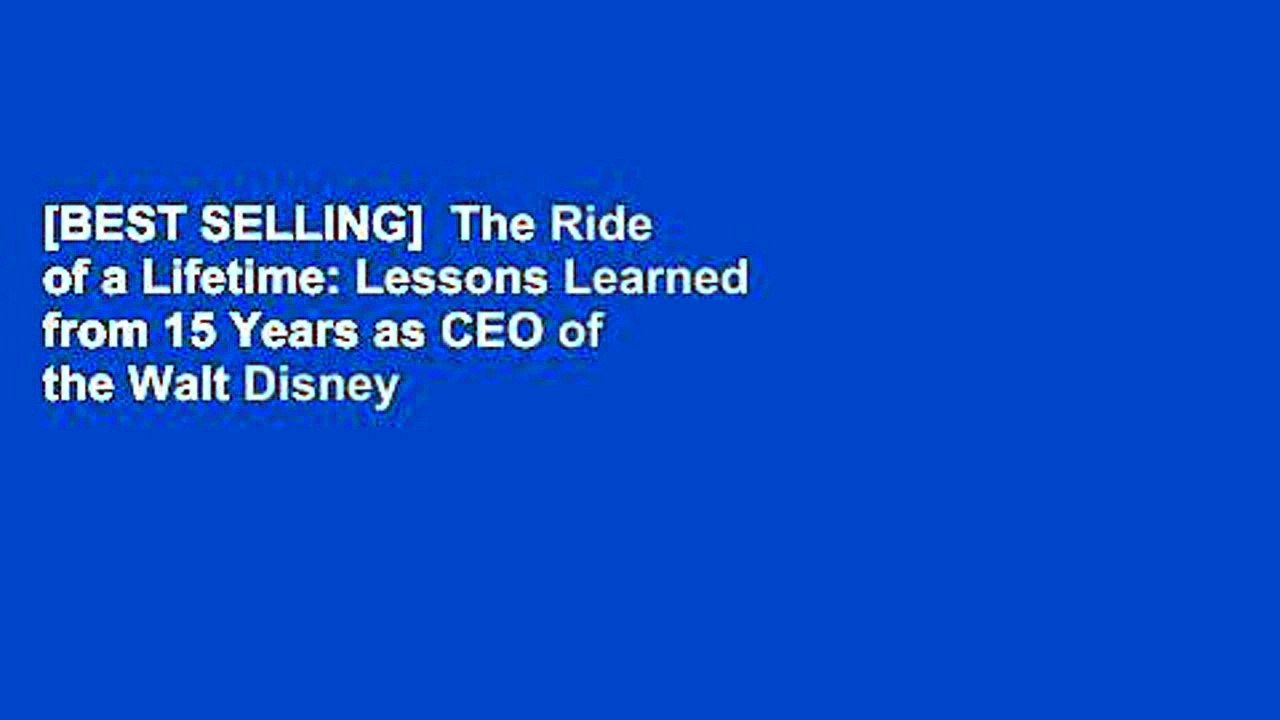 [BEST SELLING]  The Ride of a Lifetime: Lessons Learned from 15 Years as CEO of the Walt Disney