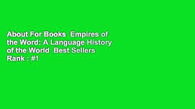 About For Books Empires of the Word: A Language History of the World Best Sellers Rank : #1