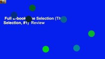 Full E-book  The Selection (The Selection, #1)  Review