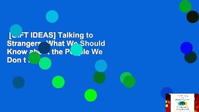 [GIFT IDEAS] Talking to Strangers: What We Should Know about the People We Don t Know