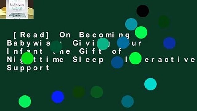 [Read] On Becoming Babywise: Giving Your Infant the Gift of Nighttime Sleep - Interactive Support