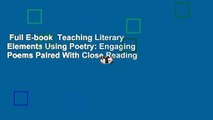 Full E-book  Teaching Literary Elements Using Poetry: Engaging Poems Paired With Close Reading