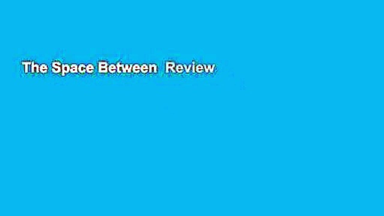 The Space Between  Review
