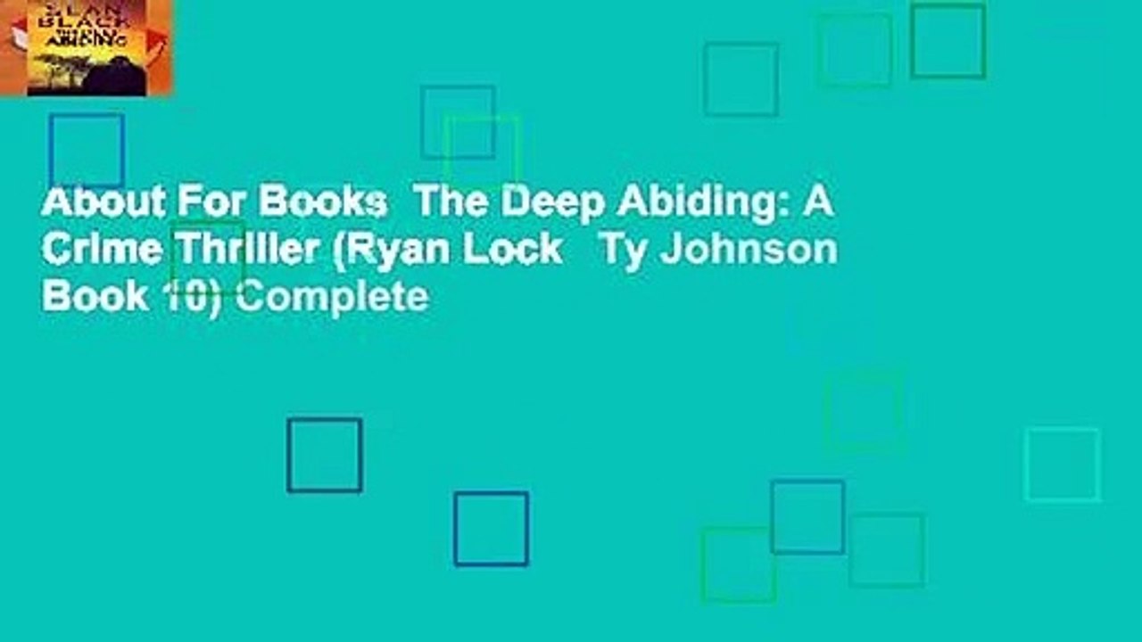 About For Books  The Deep Abiding: A Crime Thriller (Ryan Lock   Ty Johnson Book 10) Complete
