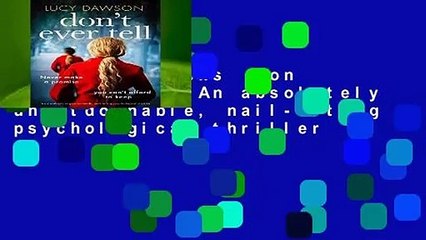 About For Books  Don t Ever Tell: An absolutely unputdownable, nail-biting psychological thriller
