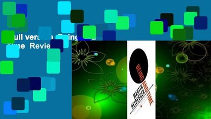 Full version  Being and Time  Review