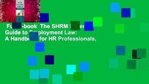 Full E-book  The SHRM Essential Guide to Employment Law: A Handbook for HR Professionals,