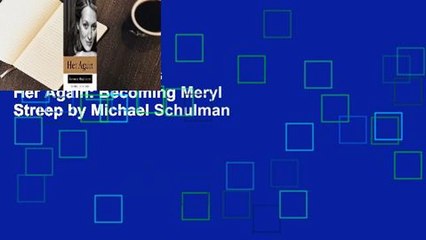 Trial New Releases  Her Again: Becoming Meryl Streep by Michael Schulman
