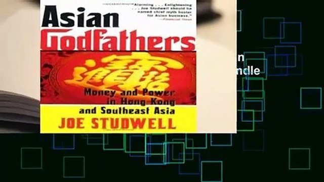 Asian Godfathers: Money and Power in Hong Kong and Southeast Asia For Kindle