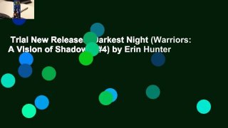 Trial New Releases  Darkest Night (Warriors: A Vision of Shadows, #4) by Erin Hunter