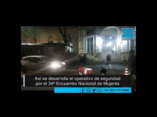 Así se desarrolla el operativo de seguridad por el 34º Encuentro Nacional de Mujeres 