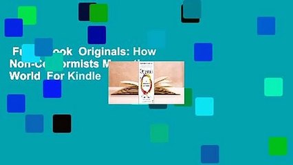 Full E-book  Originals: How Non-Conformists Move the World  For Kindle