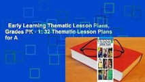Early Learning Thematic Lesson Plans, Grades PK - 1: 32 Thematic Lesson Plans for A