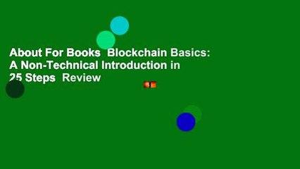 About For Books  Blockchain Basics: A Non-Technical Introduction in 25 Steps  Review