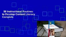 50 Instructional Routines to Develop Content Literacy Complete