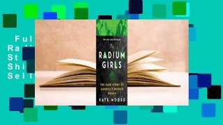 Full version  The Radium Girls: The Dark Story of America's Shining Women  Best Sellers Rank : #2