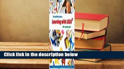 The Unofficial Guide to Learning with Lego(r): 100+ Inspiring Ideas  For Kindle