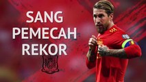 Sergio Ramos - Sang pemecah rekor La Furia Roja