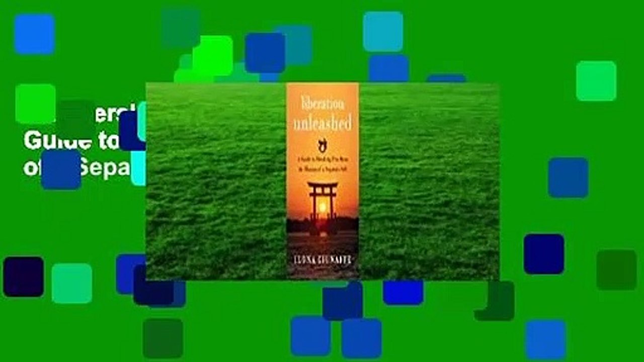 Full version  Liberation Unleashed: A Guide to Breaking Free from the Illusion of a Separate