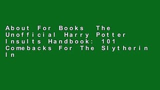 About For Books  The Unofficial Harry Potter Insults Handbook: 101 Comebacks For The Slytherin In