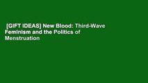 [GIFT IDEAS] New Blood: Third-Wave Feminism and the Politics of Menstruation