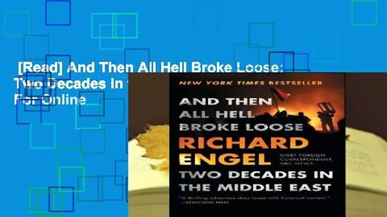 [Read] And Then All Hell Broke Loose: Two Decades in the Middle East  For Online