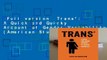 Full version  Trans*: A Quick and Quirky Account of Gender Variability (American Studies Now: