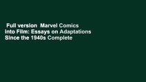 Full version  Marvel Comics into Film: Essays on Adaptations Since the 1940s Complete