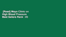 [Read] Mayo Clinic on High Blood Pressure  Best Sellers Rank : #3