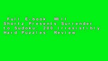 Full E-book  Will Shortz Presents Surrender to Sudoku: 200 Irresistibly Hard Puzzles  Review