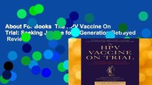 About For Books  The HPV Vaccine On Trial: Seeking Justice for a Generation Betrayed  Review