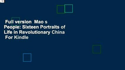 Full version  Mao s People: Sixteen Portraits of Life in Revolutionary China  For Kindle