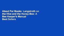 About For Books  Langstroth on the Hive and the Honey-Bee: A Bee Keeper's Manual  Best Sellers