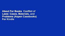 About For Books  Conflict of Laws: Cases, Materials, and Problems (Aspen Casebooks)  For Kindle