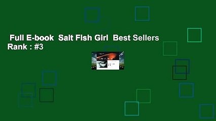 Full E-book  Salt Fish Girl  Best Sellers Rank : #3