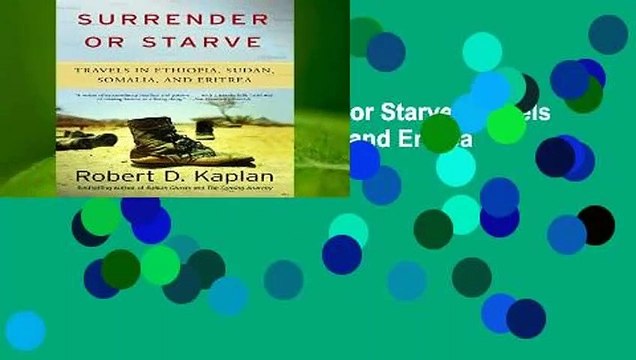 About For Books Surrender or Starve: Travels in Sudan, Ethiopia, Somalia, and Eritrea (Vintage