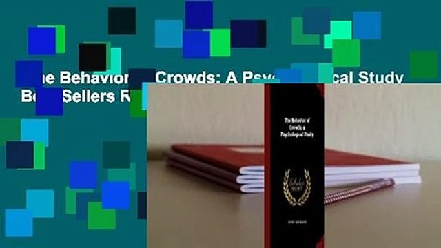 The Behavior of Crowds; A Psychological Study Best Sellers Rank : #4