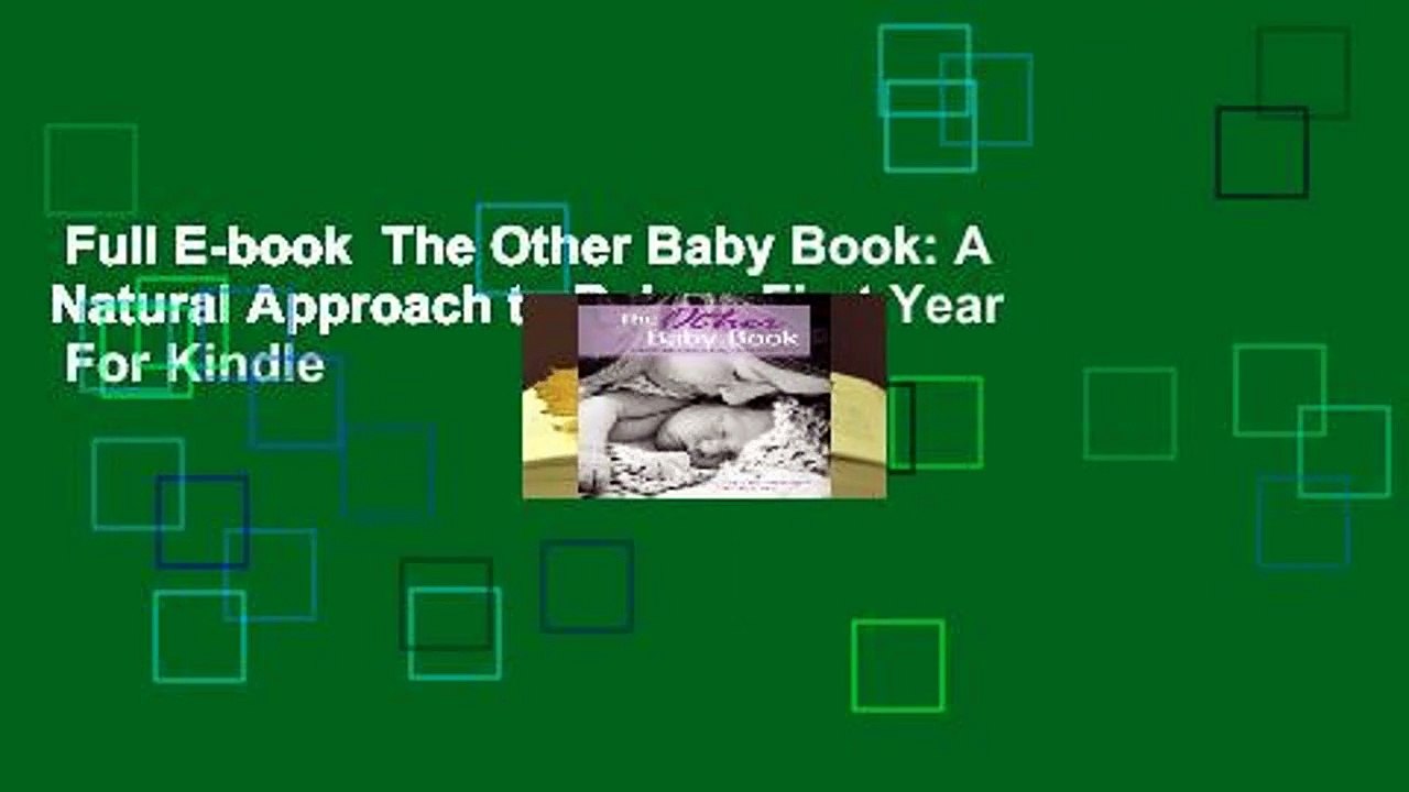 Full E-book  The Other Baby Book: A Natural Approach to Baby s First Year  For Kindle