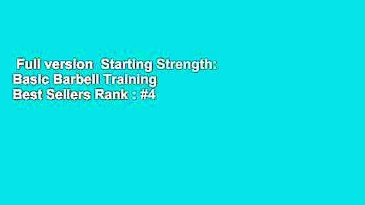 Full version  Starting Strength: Basic Barbell Training  Best Sellers Rank : #4